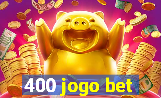 400 jogo bet